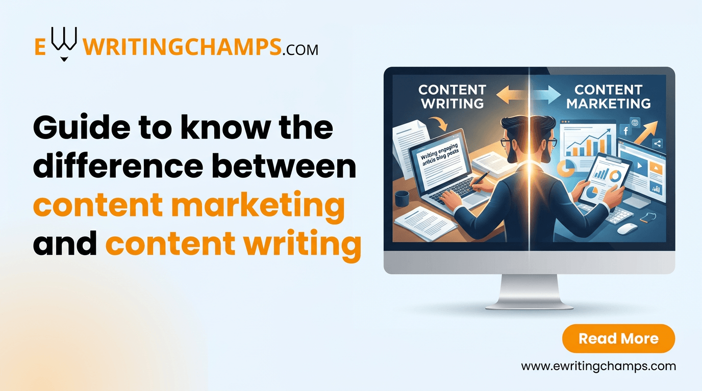 Guide to know the difference between content marketing and content writing