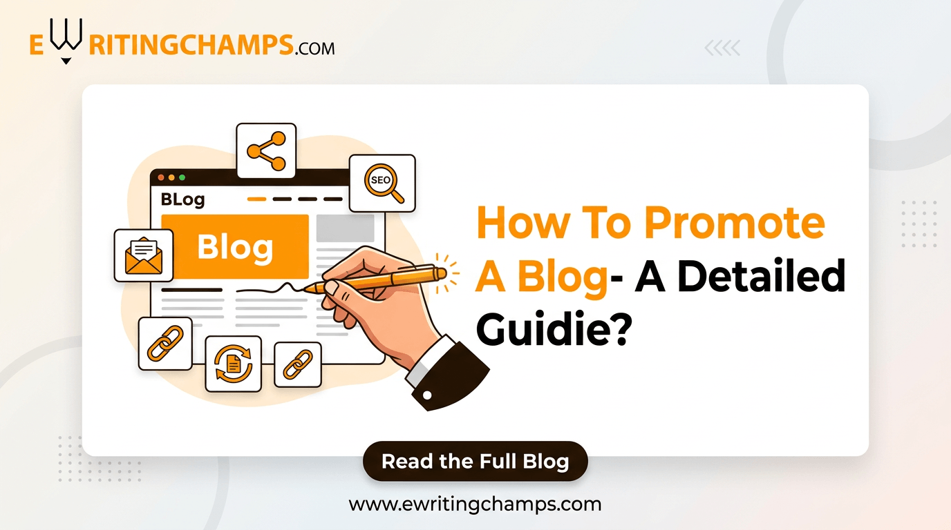 How To Promote A Blog- A Detailed Guide?